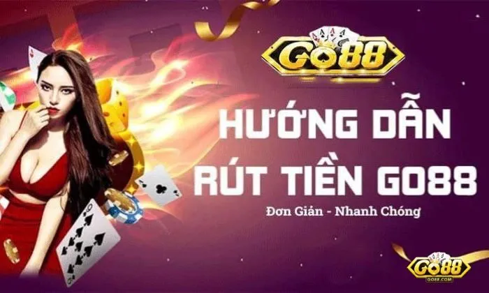 Những yêu cầu cần tuân thủ khi rút tiền Go88